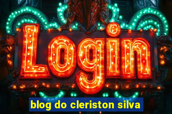 blog do cleriston silva